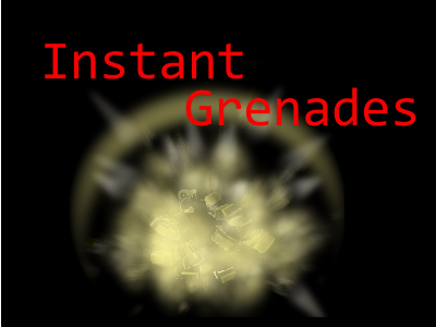 More information about "Instant Grenades"